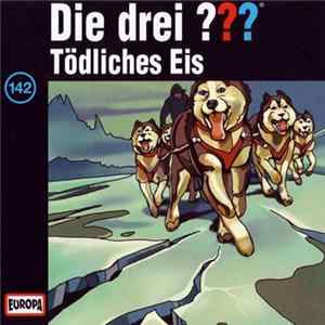 Kari Erlhoff - Die Drei ??? 142 - Tödliches Eis FLAC