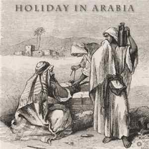 Holiday In Arabia - Holiday In Arabia EP FLAC