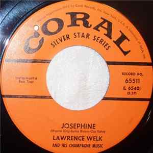 Lawrence Welk And His Champagne Music - Josephine / Bubbles In The Wine FLAC