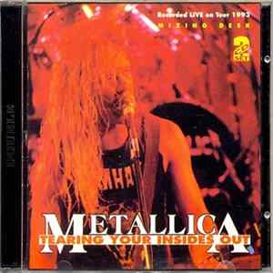 Metallica - Tearing Your Insides Out FLAC