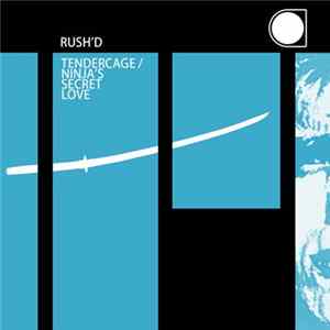 Rush'd - Tendercage / Ninja's Secret Love FLAC