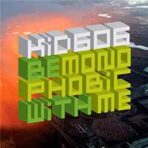 Kid606 - Be Monophobic With Me FLAC