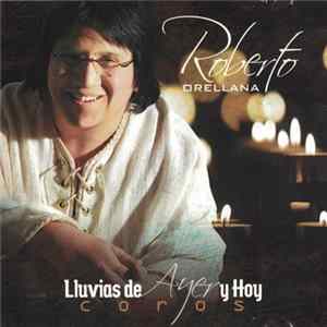Roberto Orellana - Lluvias De Ayer Y Hoy Coros FLAC