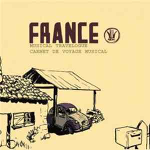 Various - France: Musical Travelogue - Carnet De Voyage Musical FLAC