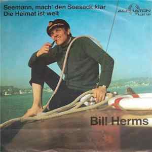 Bill Herms - Seemann, Mach' Den Seesack Klar FLAC
