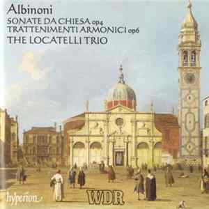 Albinoni, The Locatelli Trio - Sonate Da Chiesa Op 4 - Trattenimenti Armonici Per Camera Op 6 FLAC