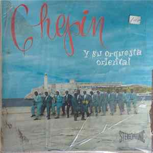Chepin Y Su Orquesta Oriental - Chepin Y Su Orquesta Oriental FLAC