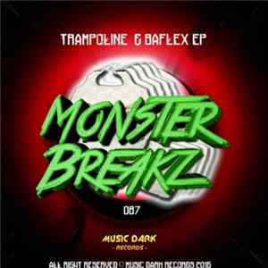 MonsterBreakz - Trampolene & Baflex EP FLAC