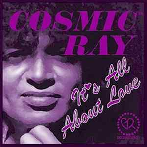 Cosmic Ray - It's All About Love FLAC