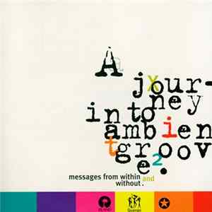Various - A Journey Into Ambient Groove Phase 2 FLAC