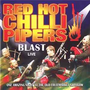 Red Hot Chilli Pipers - Blast Live FLAC