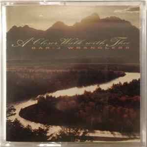 Bar-J Wranglers - A Closer Walk With Thee FLAC