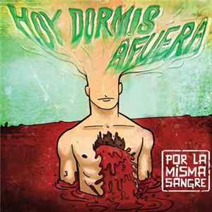 Hoy Dormis Afuera - Por La Misma Sangre FLAC