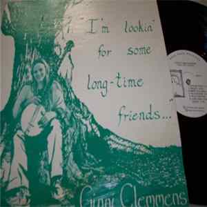 Ginni Clemmens - I'm Lookin' For Some Long Time Friends... FLAC