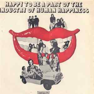 Various - Happy To Be Part Of The Industry Of Human Happiness FLAC