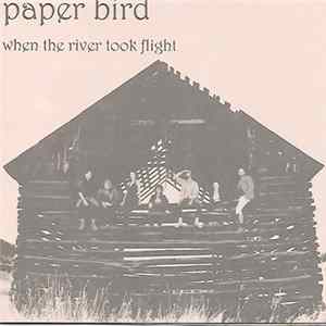 Paper Bird - When The River Took Flight FLAC