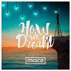 Maico - How We Dream FLAC