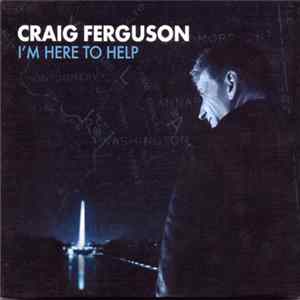 Craig Ferguson - I'm Here To Help FLAC