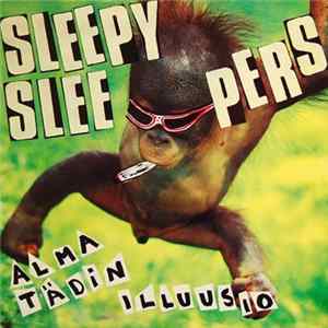Sleepy Sleepers - Alma Tädin Illuusio FLAC