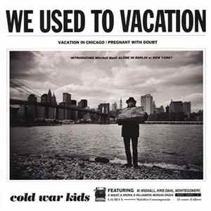 Cold War Kids - We Used To Vacation FLAC
