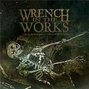 Wrench In The Works - Decrease / Increase FLAC