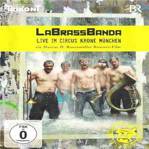 LaBrassBanda - Live Im Circus Krone München FLAC