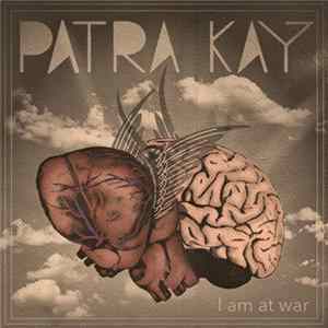 Patra Kay - I Am At War FLAC