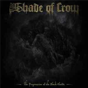 The Shade Of Crow - The Progression Of The Black Clouds FLAC