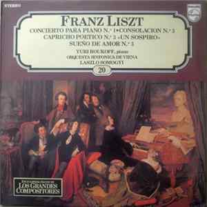 Franz Liszt, Yuri Boukoff, Orquesta Sinfónica De Viena, László Somogyi - Concierto Para Piano N.º 1 - Consolación N.º 3 - Capricho Poético No. 3 "Un Sospiro" - Sueño De Amor No. 3 FLAC