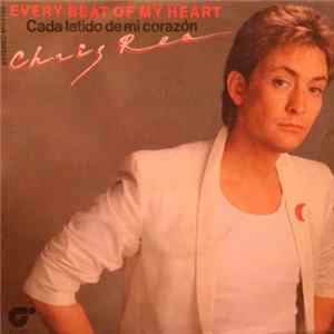 Chris Rea - Every Beat Of My Heart = Cada Latido De Mi Corazón FLAC