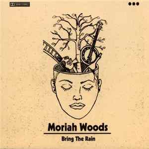 Moriah Woods - Bring The Rain FLAC