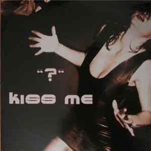 "?" - Kiss Me FLAC