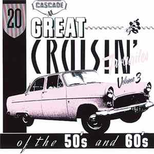 Various - 20 Great Cruisin' Favourites Of The 50's And 60's Volume 3 FLAC