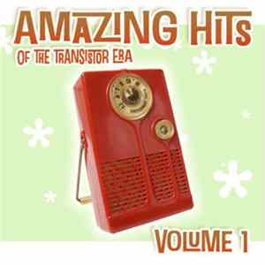 Various - Amazing Hits of the Transistor Era Vol. 1 FLAC