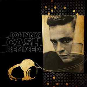 Johnny Cash - Johnny Cash Remixed FLAC