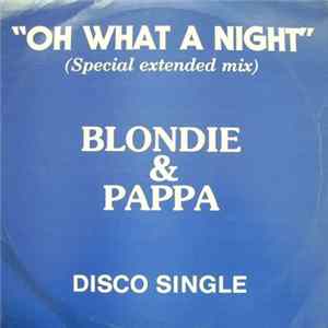 Blondie & Pappa - Oh What A Night (Special Extended Mix) FLAC