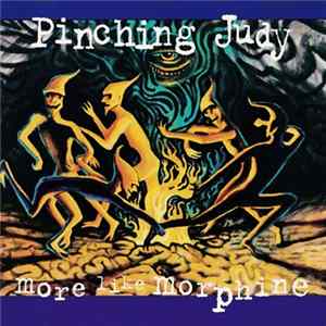 Pinching Judy - More Like Morphine FLAC