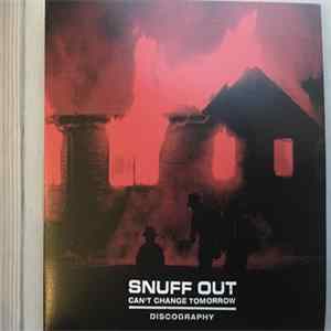 Snuff Out - Can’t Change Tomorrow / Discography FLAC