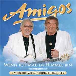 Amigos - Wenn Ich Mal Im Himmel Bin FLAC