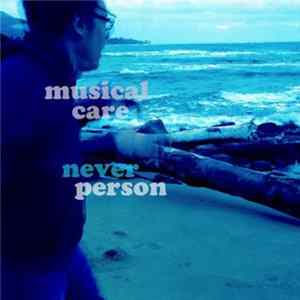 Musical Care - Never Person FLAC