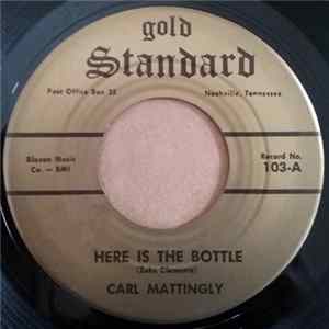 Carl Mattingly - Here Is The Bottle / Payday Saturday Night FLAC