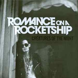 Romance On A Rocketship - Creatures of the Night FLAC