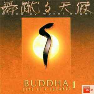 Dj. Mykel Angel - Buddha 1: Live Is A Journey FLAC