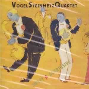 VogelSteinmetzQuartet - Sweet & Agressive FLAC