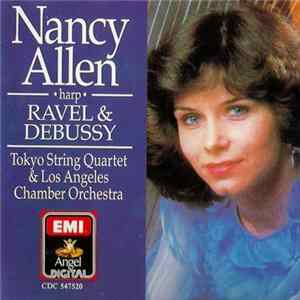 Nancy Allen , Ravel & Debussy, Tokyo String Quartet & Los Angeles Chamber Orchestra - Ravel & Debussy FLAC