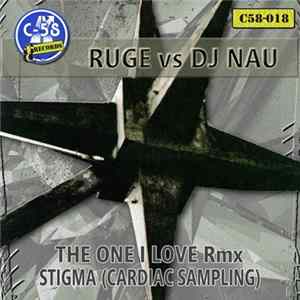Ruge Vs DJ Nau - The One I Love Rmx / Stigma (Cardiac Sampling) FLAC