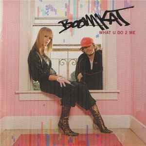 Boomkat - What U Do 2 Me FLAC