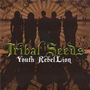Tribal Seeds - Youth RebelLion FLAC