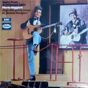 Merle Haggard - Same Train, A Different Time FLAC