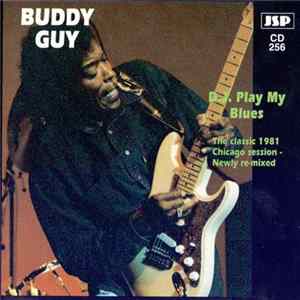 Buddy Guy - D. J. Play My Blues FLAC